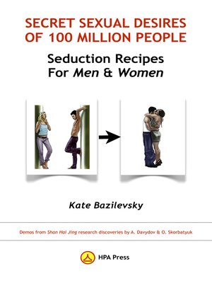 cover image of Secret Sexual Desires of 100 Million People. Seduction Recipes for Men and Women